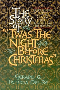 Story of &quote;'Twas the Night Before Christmas&quote; (eBook, ePUB) - Re, Gerard Del; Re, Patricia Del