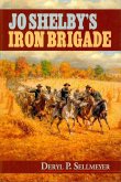 Jo Shelby's Iron Brigade (eBook, ePUB)