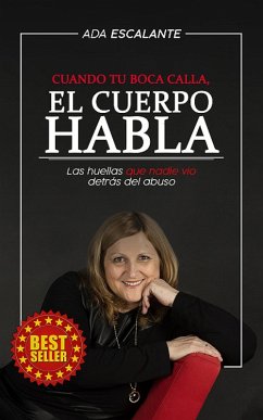 Cuando tu boca calla, EL CUERPO HABLA (eBook, ePUB) - Ada Escalante