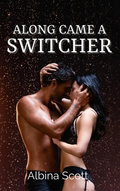 Along Came A Switcher (eBook, ePUB) - Scott, Albina Along Came A Switcher (eBook, ePUB) - Scott, Albina