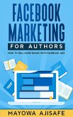 Facebook Marketing For Authors (eBook, ePUB)