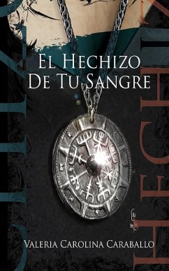 El Hechizo De Tu Sangre (eBook, ePUB) - Caraballo, Valeria Carolina