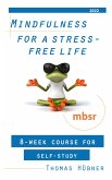 MINDFULNESS FOR A STRESS-FREE LIFE (eBook, ePUB)