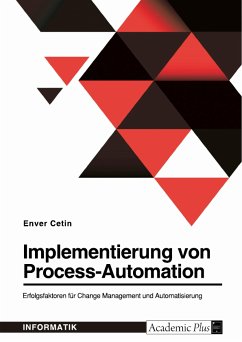 Implementierung von Process-Automation. Erfolgsfaktoren für Change Management und Automatisierung (eBook, PDF)