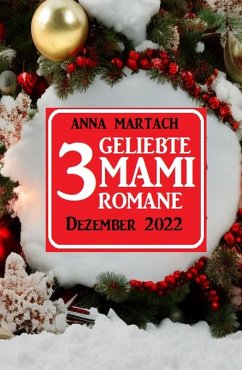 3 Geliebte Mami Romane Dezember 2022 (eBook, ePUB) - Martach, Anna