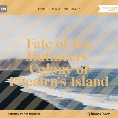 Fate of the Mutineers-Colony of Pitcairn's Island (MP3-Download) - Brady, Cyrus Townsend