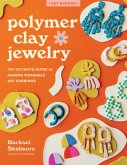 Polymer Clay Jewelry (eBook, ePUB) Polymer Clay Jewelry (eBook, ePUB)