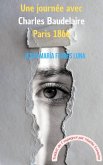 Une journée avec Charles Baudelaire Paris 1866 (eBook, ePUB)