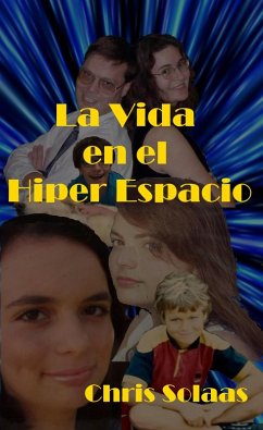 La Vida en el Hiper Espacio (eBook, ePUB) - Solaas, Chris