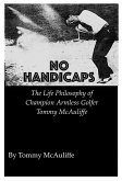 No Handicaps - The Life Philosophy of Champion Armless Golfer Tommy McAuliffe (eBook, ePUB)