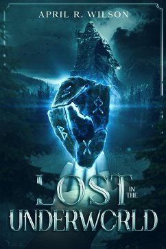 Lost In The Underworld (Lost Shadows Saga, #2) (eBook, ePUB) - Wilson, April R.