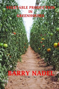 Vegetable Production in Greenhouses (greenhouse Production, #3) (eBook, ePUB) - Nadel, Barry