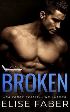 Broken (Breakers Hockey, #1) (eBook, ePUB) - Faber, Elise