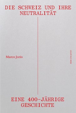 Die Schweiz und ihre Neutralität - Jorio, Marco