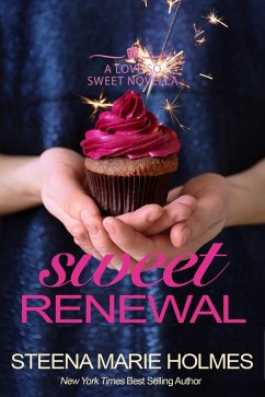 Sweet Renewal (Love So Sweet) (eBook, ePUB) - Holmes, Steena Marie