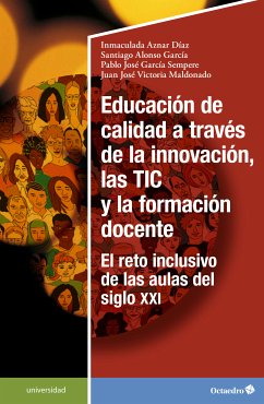 Educación de calidad a través de la innovación, las TIC y la formación docente (eBook, PDF) - Aznar Díaz, Inmaculada; Alonso García, Santiago; García Sempere, Pablo José; Victoria Maldonado, Juan José