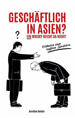 Geschäftlich in Asien? Ein Whisky reicht da nicht! (eBook, ePUB)