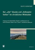 Der "alte" Glaube und "Volksweisheiten" im christlichen Mittelalter (eBook, PDF)