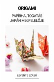 Origami (Papírhajtogatás Japán Megfeleloje) (eBook, ePUB)