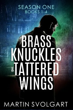 Brass Knuckles & Tattered Wings (Brass Knuckles & Tattered Wings Boxset, #1) (eBook, ePUB) - Svolgart, Martin