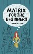 Matrix for the beginners (eBook, ePUB) - Bild 1