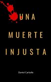 Una Muerte Injusta (eBook, ePUB) Una Muerte Injusta (eBook, ePUB)