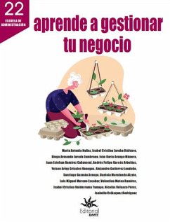 Aprende a gestionar tu negocio (eBook, ePUB) - Nuñez, Maria Antonia; Marulanda Alzate, Daniela; Moreno Escobar, Luis Miguel; Motoa Ramírez, Valentina; Valderrama Tamayo, Isabel Cristina; Velasco Pérez, Nicolás; Velásquez Rodríguez, Isabella; Jaraba Otálvaro, Isabel Cristina; Jurado Zambrano, Diego Armando; Arango Múnera, Iván Darío; Ramírez Cañaveral, Juan Esteban; Garcés Arbeláez, Andrés Felipe; Grisales Vanegas, Yeison Arley; Gutiérrez Londoño, Alejandra; Guzmán Arango, Santiago