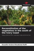 Reconstitution of the vegetation in the south of the Ivory Coast