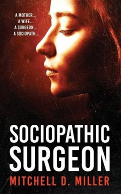 Sociopathic Surgeon - Miller, Mitchell D