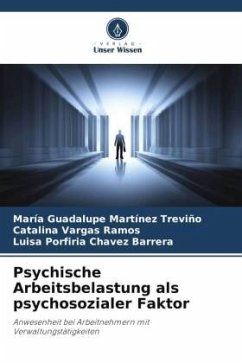 Psychische Arbeitsbelastung als psychosozialer Faktor - Martínez Treviño, María Guadalupe;Vargas Ramos, Catalina;Chavez Barrera, Luisa Porfiria