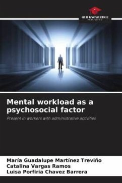 Mental workload as a psychosocial factor - Martínez Treviño, María Guadalupe;Vargas Ramos, Catalina;Chavez Barrera, Luisa Porfiria