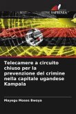 Telecamere a circuito chiuso per la prevenzione del crimine nella capitale ugandese Kampala
