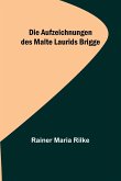 Die Aufzeichnungen des Malte Laurids Brigge Die Aufzeichnungen des Malte Laurids Brigge