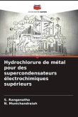 Hydrochlorure de métal pour des supercondensateurs électrochimiques supérieurs