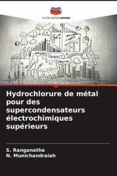 Hydrochlorure de métal pour des supercondensateurs électrochimiques supérieurs - Ranganatha, S.;Munichandraiah, N.