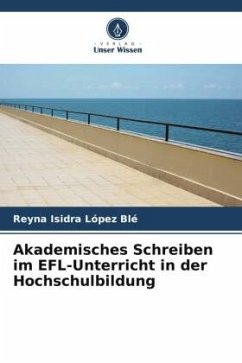 Akademisches Schreiben im EFL-Unterricht in der Hochschulbildung - López Blé, Reyna Isidra