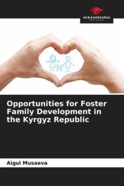 Opportunities for Foster Family Development in the Kyrgyz Republic - Musaeva, Aigul