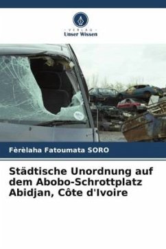 Städtische Unordnung auf dem Abobo-Schrottplatz Abidjan, Côte d'Ivoire - Soro, Fèrèlaha Fatoumata