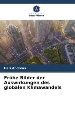 Frühe Bilder der Auswirkungen des globalen Klimawandels - Andreas, Heri