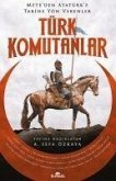 Türk Komutanlar - Meteden Atatürke Tarihe Yön Verenler
