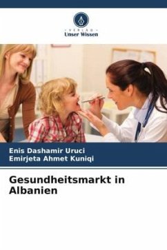 Gesundheitsmarkt in Albanien - Uruci, Enis Dashamir;Ahmet Kuniqi, Emirjeta