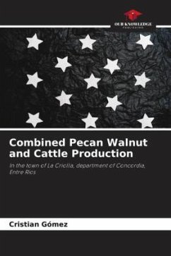 Combined Pecan Walnut and Cattle Production - Gómez, Cristian