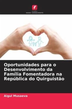 Oportunidades para o Desenvolvimento da Família Fomentadora na República do Quirguistão - Musaeva, Aigul