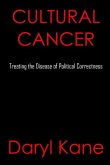 Cultural Cancer: Treating the Disease of Political Correctness