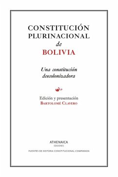 Cover Constitución plurinacional de Bolivia: Una constitución descolonizadora