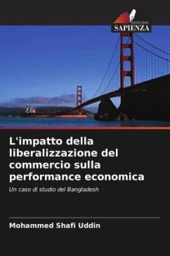 L'impatto della liberalizzazione del commercio sulla performance economica - Shafi Uddin, Mohammed