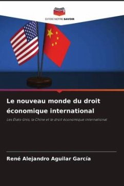 Le nouveau monde du droit économique international - Aguilar García, René Alejandro