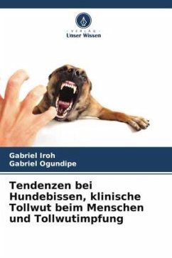 Tendenzen bei Hundebissen, klinische Tollwut beim Menschen und Tollwutimpfung - Iroh, Gabriel;Ogundipe, Gabriel
