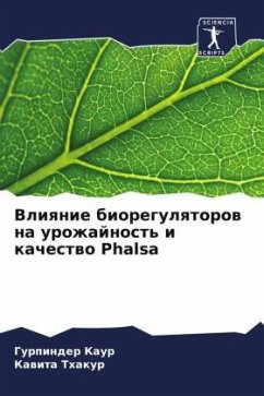 Vliqnie bioregulqtorow na urozhajnost' i kachestwo Phalsa - Kaur, Gurpinder;Thakur, Kawita