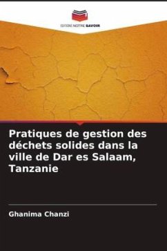 Pratiques de gestion des déchets solides dans la ville de Dar es Salaam, Tanzanie - Chanzi, Ghanima